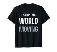 Técnico mecánico de Ascensores I Keep The World Moving Camiseta