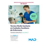 Técnico Medio Sanitario en Cuidados Auxiliares de Enfermería del Servicio de Salud de las Illes Balears (IB-SALUT). Temario Específico volumen 2