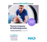 Técnico/a Superior de Radiodiagnóstico del Servicio Aragonés de Salud. Temario Materia Específica volumen 1