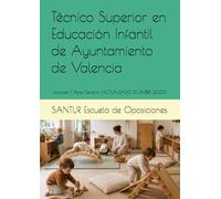 Técnico Superior en Educación Infantil de Ayuntamiento de Valencia: Volumen 1. Parte General (ACTUALIZADO DICIEMBRE 2025)