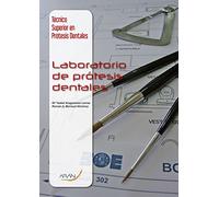 Técnico superior en prótesis dentales : laboratorio de prótesis dentales
