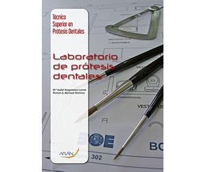 Técnico superior en prótesis dentales : laboratorio de prótesis dentales