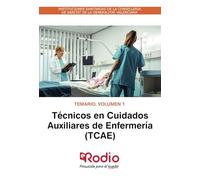 Técnicos en Cuidados Auxiliares de Enfermería (TCAE). Temario. Volumen 1. INSTITUCIONES SANITARIAS DE LA CONSELLERIA DE SANITAT DE LA GENERALITAT VALENCIANA (FONDO)