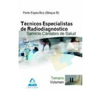 Técnicos especialistas de radiodiagnóstico del servicio cántabro de salud. Temario específico (bloque b). Volumen ii