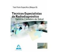 Técnicos especialistas de radiodiagnóstico del servicio cántabro de salud. Test parte específica (bloque b).