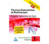 Técnicos especialistas de radioterapia de la agencia valenciana de salud. Temario específico. Volumen i