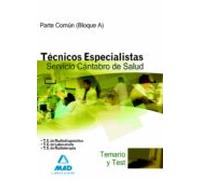 Técnicos especialistas del servicio cántabro de salud. Temario común (bloque a) y test