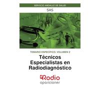 Técnicos Especialistas en Radiodiagnóstico. Temario Específico. Volumen 2. SAS (OPOSICIONES)
