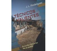 Técnicos valientes: En lucha contra los No se puede
