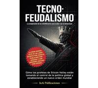 Tecno-Feudalismo: La conspiración de los milmillonarios para acabar con la democracia (I&Ai Actualidad - Lo que otros no te van a contar)