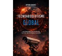 Tecnoabsolutisme Global: La intel·ligència artificial i el risc de col·lapse mundial