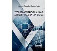 Tecnoconstitucionalismo: A Constituição na Era Digital