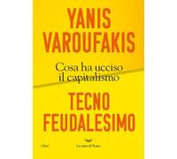 Tecnofeudalesimo. Cosa ha ucciso il capitalismo (I fari)