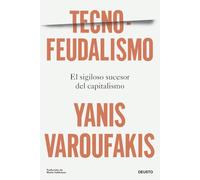Tecnofeudalismo: El sigiloso sucesor del capitalismo (Deusto)