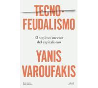 Tecnofeudalismo: El Sigiloso Sucesor del Capitalismo / Technofeudalism: What Killed Capitalism