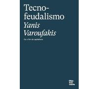Tecnofeudalismo: Ou o fim do capitalismo (Objetivamente)