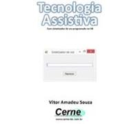 Tecnologia Assistiva Com Sintetizador De Voz Programado No Vb (ebook)