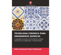 TECNOLOGIA CERÂMICA PARA ENGENHEIROS QUÍMICOS: A capacidade de funcionar de forma fiável em condições extremas torna-os indispensáveis - Chemical Ceramics