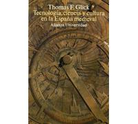 Tecnología, ciencia y cultura en la España medieval (Alianza universidad (AU))