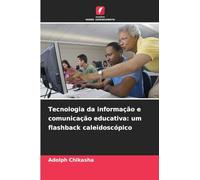 Tecnologia da informação e comunicação educativa: um flashback caleidoscópico