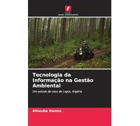 Tecnologia da Informação na Gestão Ambiental: Um estudo de caso de Lagos, Nigéria