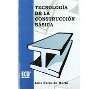 Tecnología de la construcción básica (ARQUITECTURA)
