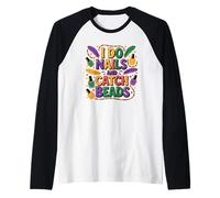 Tecnología de uñas I Do Nails and Catch Beads Mardi Gras Carnival Camiseta Manga Raglan