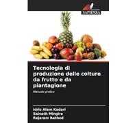 Tecnologia di produzione delle colture da frutto e da piantagione: Manuale pratico