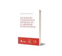 Tecnología e inteligencia artificial en el arbitraje internacional