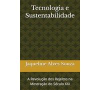 Tecnologia e Sustentabilidade: A Revolução dos Rejeitos na Mineração do Século XXI