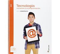 TECNOLOGIA ESO INICIACION A LA PROGRAMACION SERIE CONSTRUYE SABER HACER - 9788468033020 (EDUCACION SECUNDARIA)