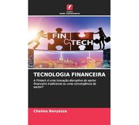 Tecnologia Financeira: A Fintech é uma inovação disruptiva do sector financeiro tradicional ou uma convergência do sector?