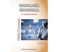 Tecnología Industrial 2º bachillerato - Proyecto INVENTA (SIN COLECCION)