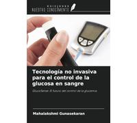 Tecnología no invasiva para el control de la glucosa en sangre: GlucoSense: El futuro del control de la glucemia