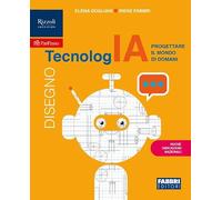 TecnologIA. Progettare il mondo di domani. Disegno. Per la Scuola media. Con e-book. Con espansione online