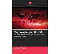 Tecnologia sem fios 5G: 5G, MIMO, BDMA, Comunicação D2D, Small Cells, Arquitetura IP plana