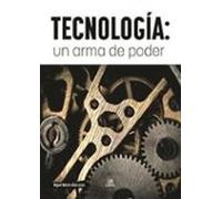 Tecnología: Un Arma de Poder: 28 (Historia de...)