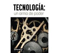 Tecnología: Un Arma de Poder: 28 (Historia de...)