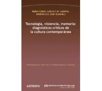 tecnologia violencia memoria: diagnostico criticos de la cultura conte