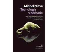 TECNOLOGIA Y BARBARIE (ARGUMENTOS)