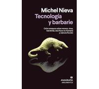 TECNOLOGIA Y BARBARIE (ARGUMENTOS)