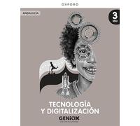 Tecnología y Digitalización 3º ESO. Libro del estudiante. GENiOX Situaciones de aprendizaje (Andalucía)