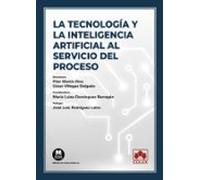 Tecnología Y La Inteligencia Artificial Al Servicio Del Proceso