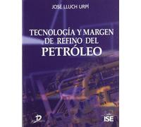 Tecnología y margen de refino del petróleo (SIN COLECCION)