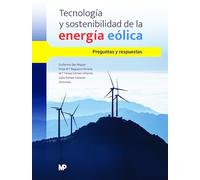 Tecnología y sostenibilidad de la energía eólica. Preguntas y respuestas: Ventajas y desventajas en los ambitos de tecnologí (Medio Ambiente)