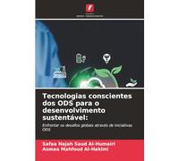 Tecnologias conscientes dos ODS para o desenvolvimento sustentável:: Enfrentar os desafios globais através de iniciativas ODS