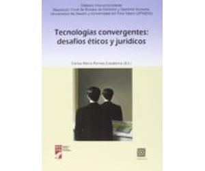 Tecnologías Convergentes: Desafíos Éticos Y Jurídicos
