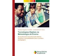 Tecnologias Digitais na Metodologia de Ensino: De professores da educação básica: desafios e possibilidades para a prática pedagógica