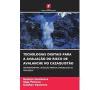 Tecnologias Digitais Para a Avaliação Do Risco de Avalanche No Cazaquistão: GEOMORFOMETRIA, DETECÇÃO REMOTA E MODELAÇÃO DE PROCESSOS