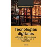 Tecnologías digitales aplicadas a la enseñanza de las lenguas y a la lingüística (Análisis y crítica)